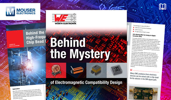 Würth Elektronik攜手貿(mào)澤電子推出全新電子書(shū)，助你簡(jiǎn)化電磁兼容性設(shè)計(jì)